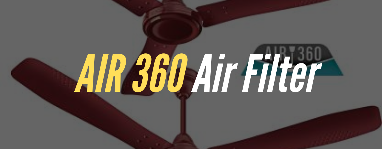 Air 360 Ceiling Fan Filter, Ceiling Fan Air Filters